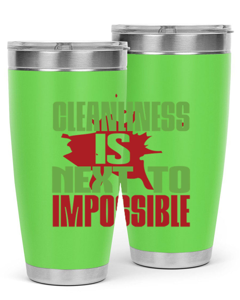 cleanilness is next to impossible Style 44#- cleaner- tumbler