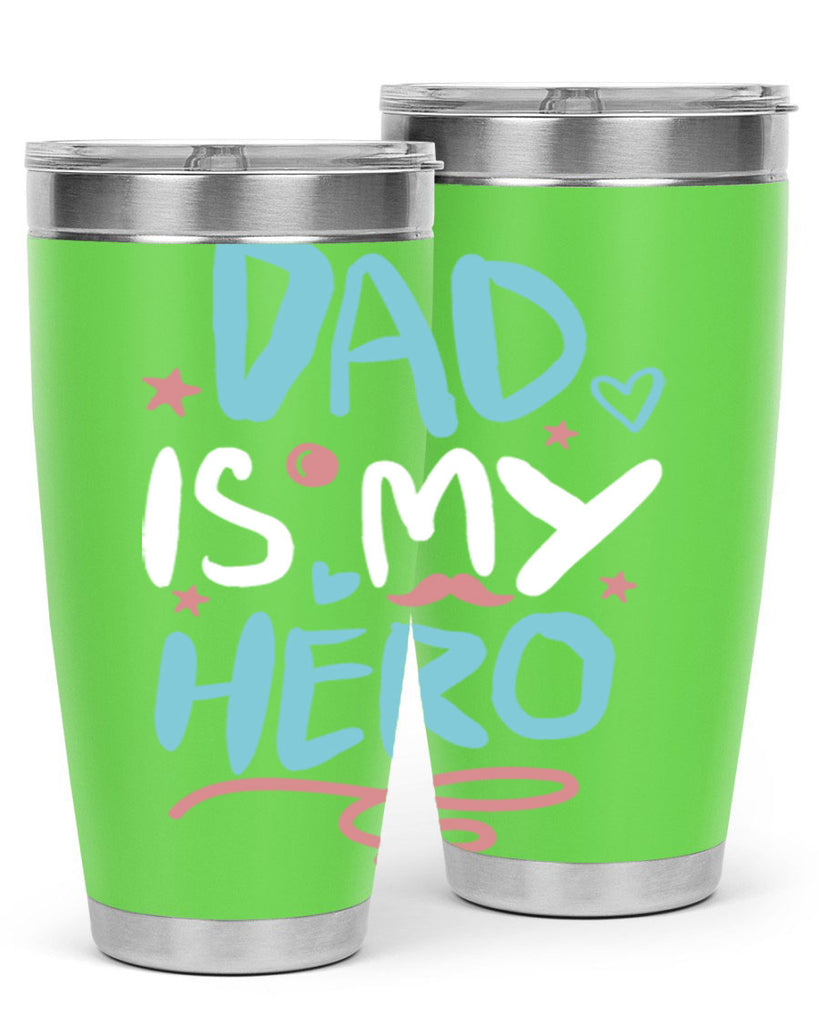 dad is my hero 106#- fathers day- Tumbler