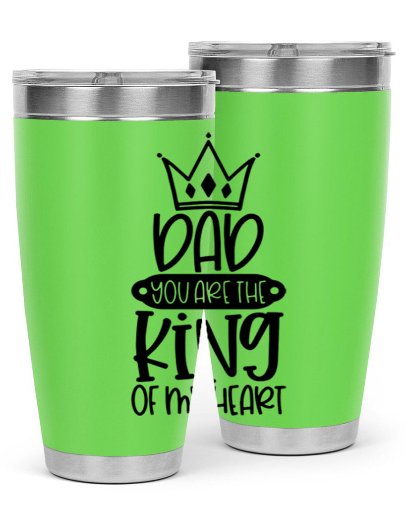 dad you are the king of my heart 57#- fathers day- Tumbler