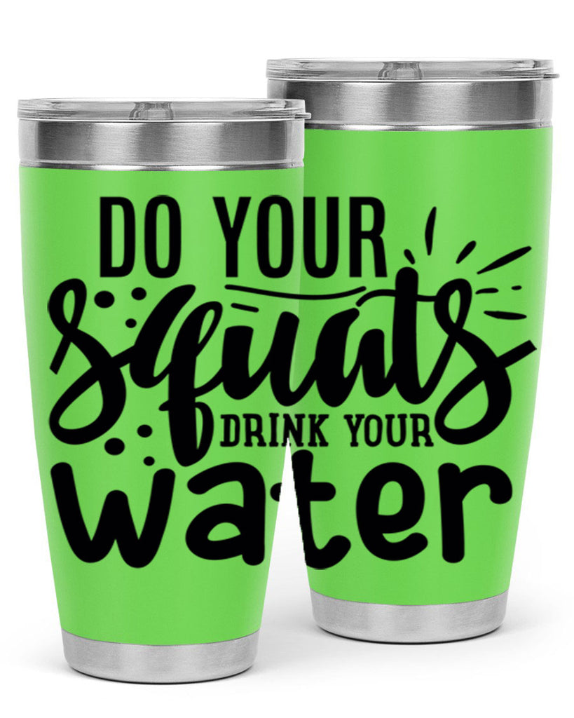 do your squats drink your water 48#- gym- Tumbler