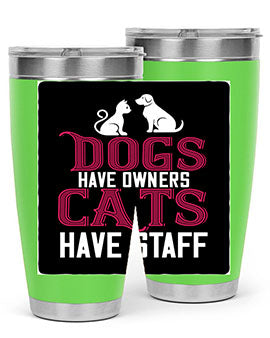 dog have owners cat have stafe Style 45#- cat- Tumbler