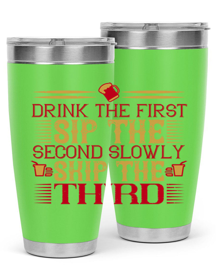 drink the first sip the second slowly skip the third 55#- drinking- Tumbler