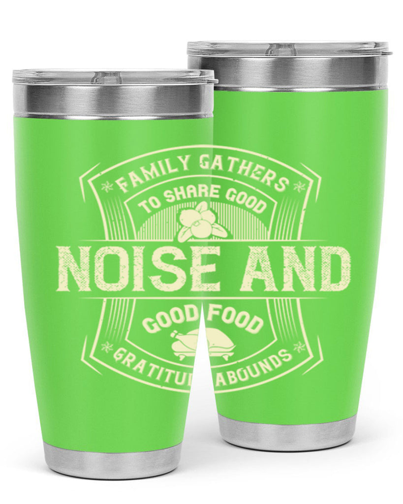 family gathers to share good noise and good food gratitude abounds 48#- thanksgiving- Tumbler