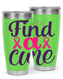 find a cure Style 12#- breast cancer- Tumbler