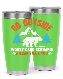 go outside worst case scenario a bear kills you  40#- Bears- Tumbler