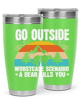 go outside worst case scenario a bear kills you  54#- Bears- Tumbler