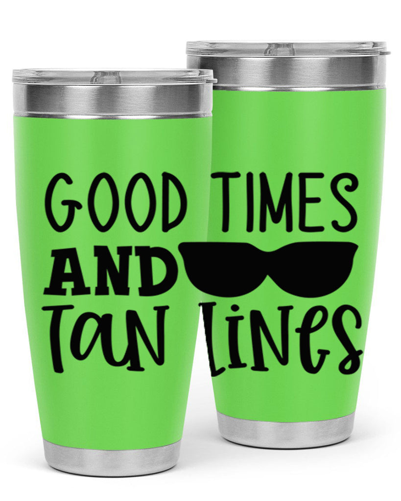 good times and tan lines Style 99#- summer- Tumbler