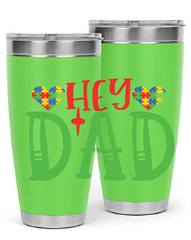 hey dad Style 14#- autism- Tumbler