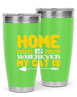 home is wherever my cat is Style 50#- cat- Tumbler