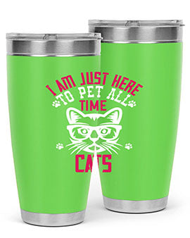 i am just here topet all time cats Style 52#- cat- Tumbler