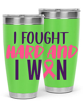 i fought hard and i won Style 10#- breast cancer- Tumbler