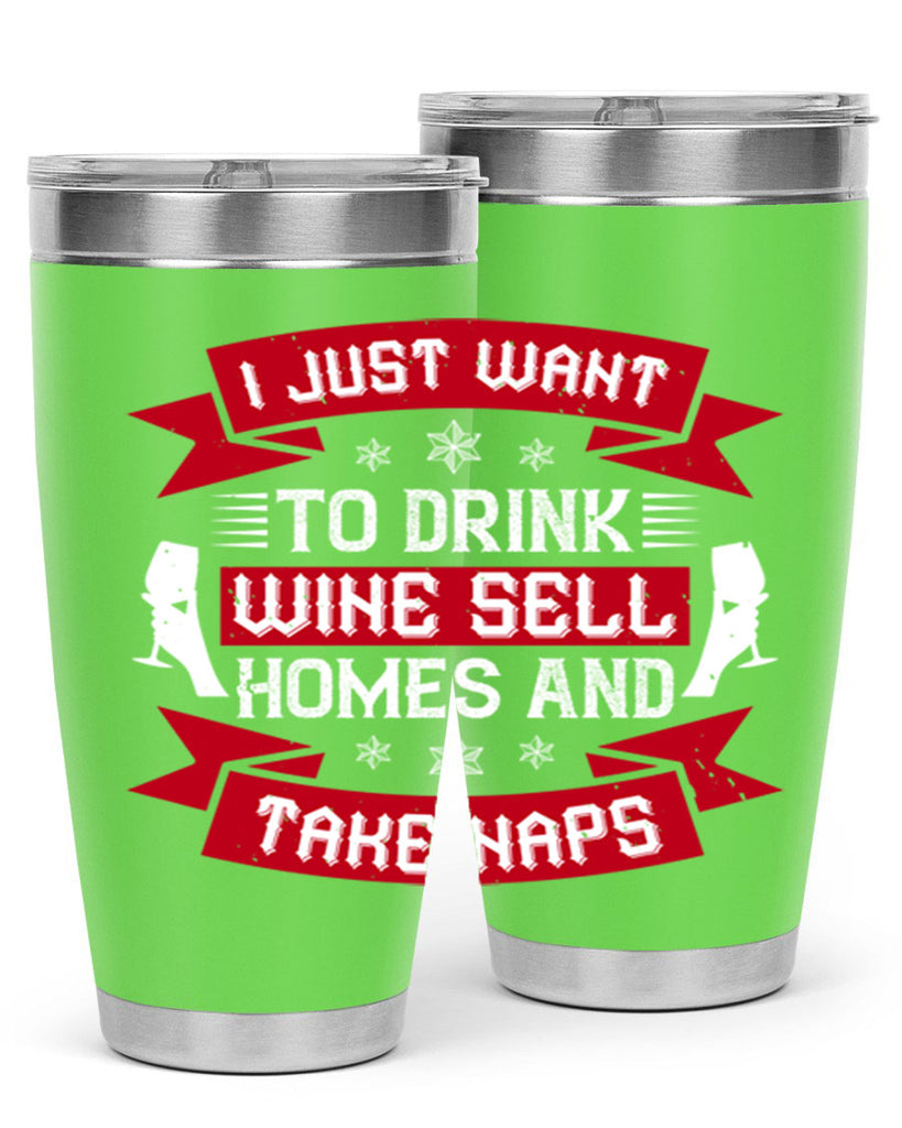 i just want to drink wine sell home and take naps 44#- drinking- Tumbler