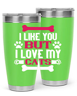i like you but ilove my cat Style 54#- cat- Tumbler