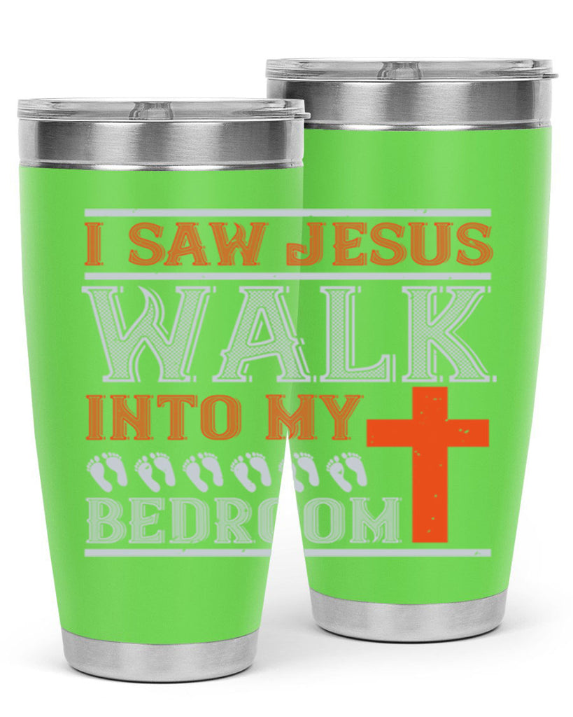 i saw jesus walk into my bedroom 65#- walking- Tumbler