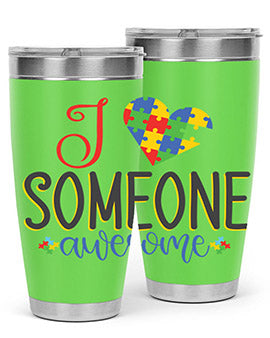 i someone awesome Style 25#- autism- Tumbler