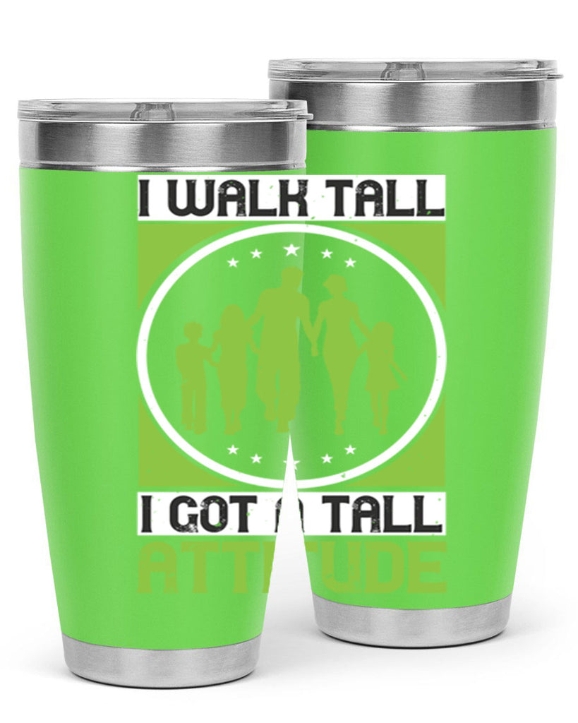 i walk tall i got a tall attitude 57#- walking- Tumbler