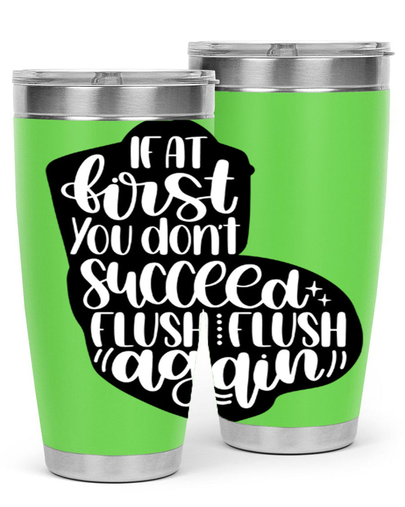 if at first you dont 28#- bathroom- Tumbler