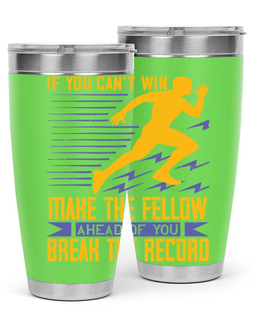 if you can’t win make the fellow ahead of you break the record 36#- running- Tumbler