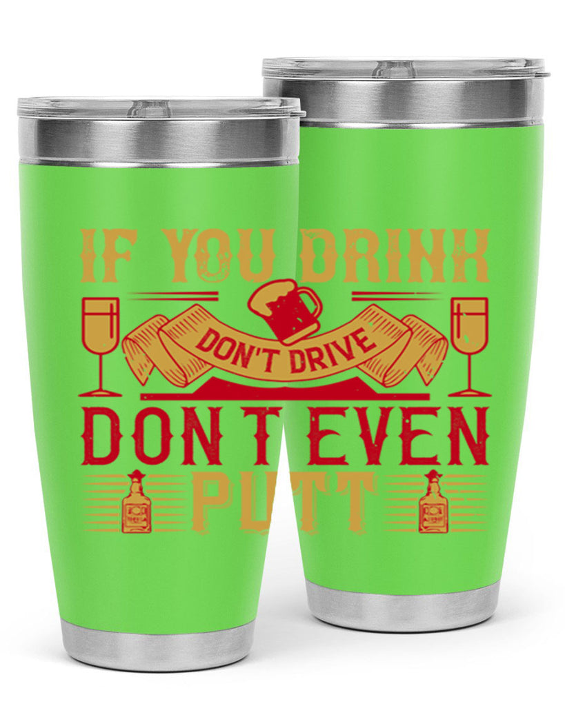 if you drink dont drive dont even putt 37#- drinking- Tumbler