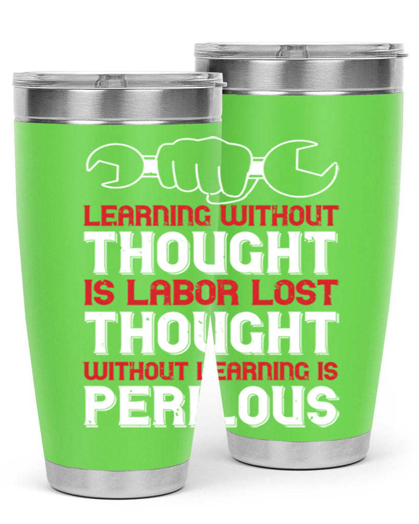 learning without thought is labor lost thought without learning is perilous 26#- labor day- Tumbler