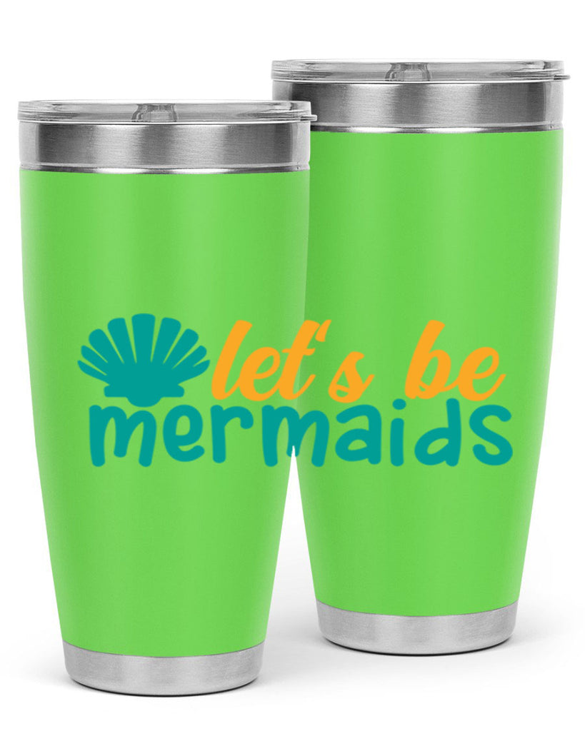 lets be mermaids Style 93#- summer- Tumbler