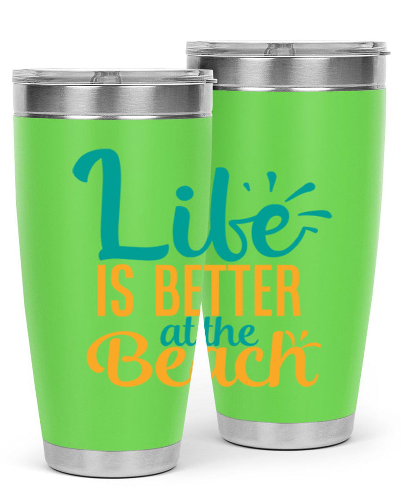life is better at the beach Style 91#- summer- Tumbler
