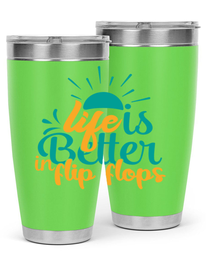 life is better in flip flops Style 90#- summer- Tumbler