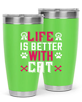 life is better with cat Style 65#- cat- Tumbler