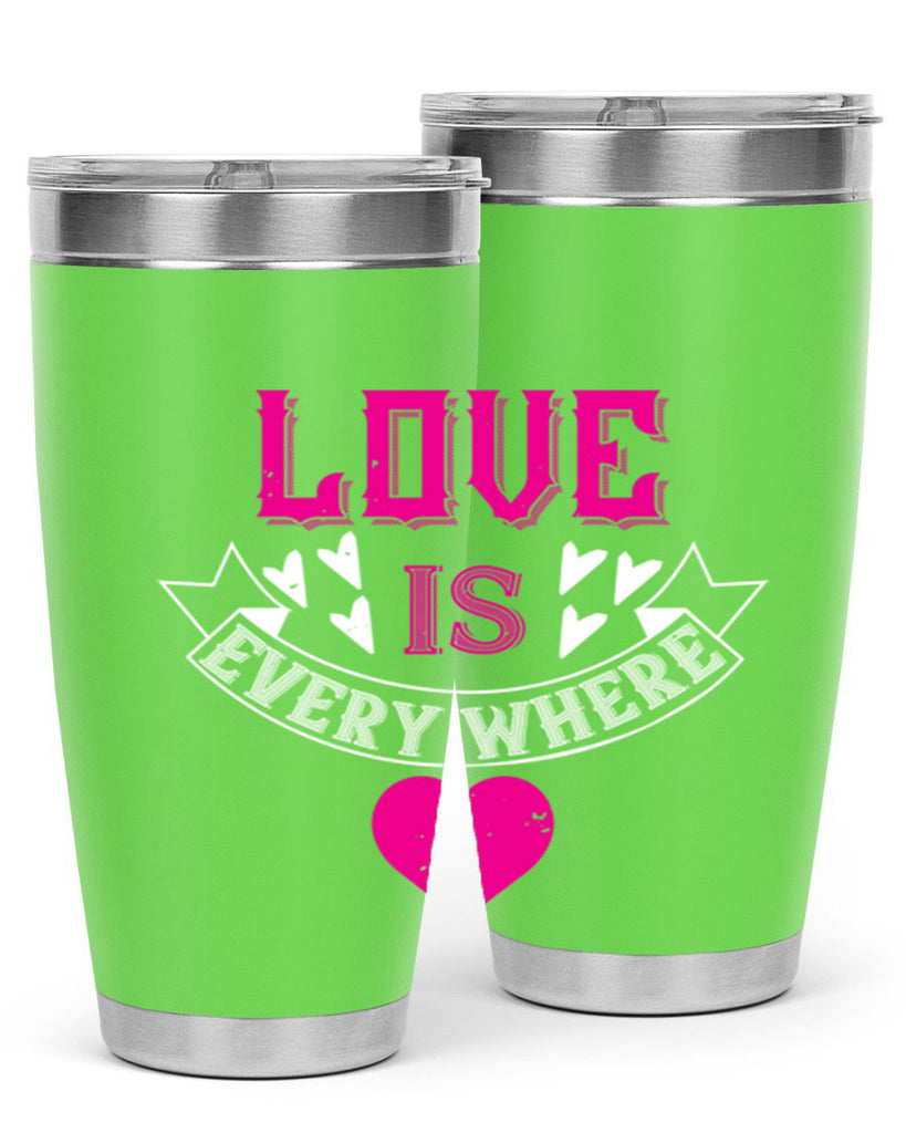 love is every where 44#- valentines day- Tumbler