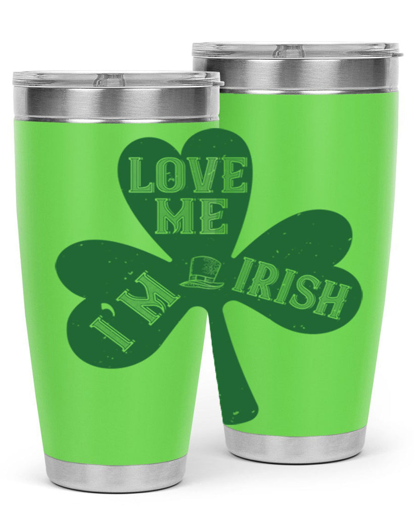 love me i’m irish Style 119#- St Patricks Day- Tumbler
