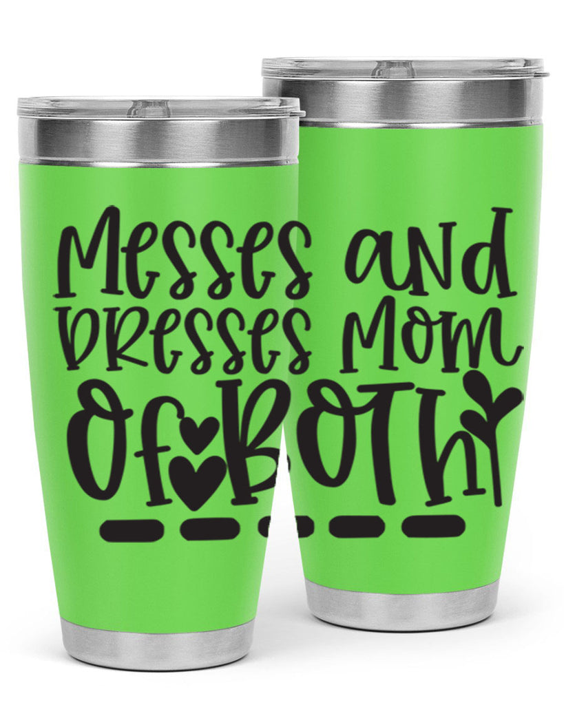 messes and dresses mom of both 379#- mom- Tumbler