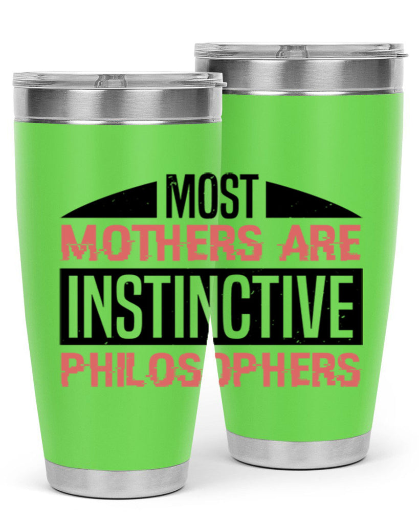 most mothers are instinctive philosophers 46#- mothers day- Tumbler