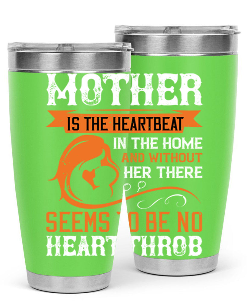 mother is the heartbeat 65#- mothers day- Tumbler
