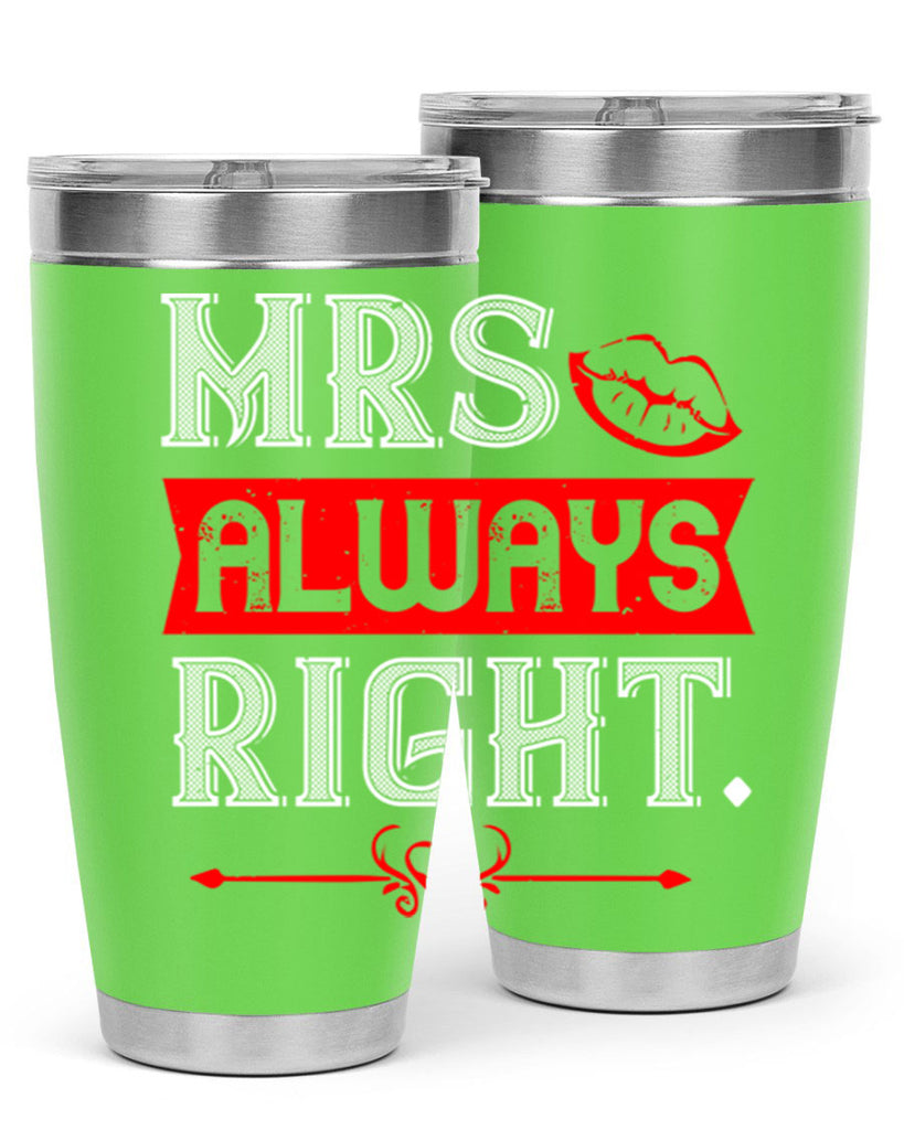 mrs always right 40#- valentines day- Tumbler