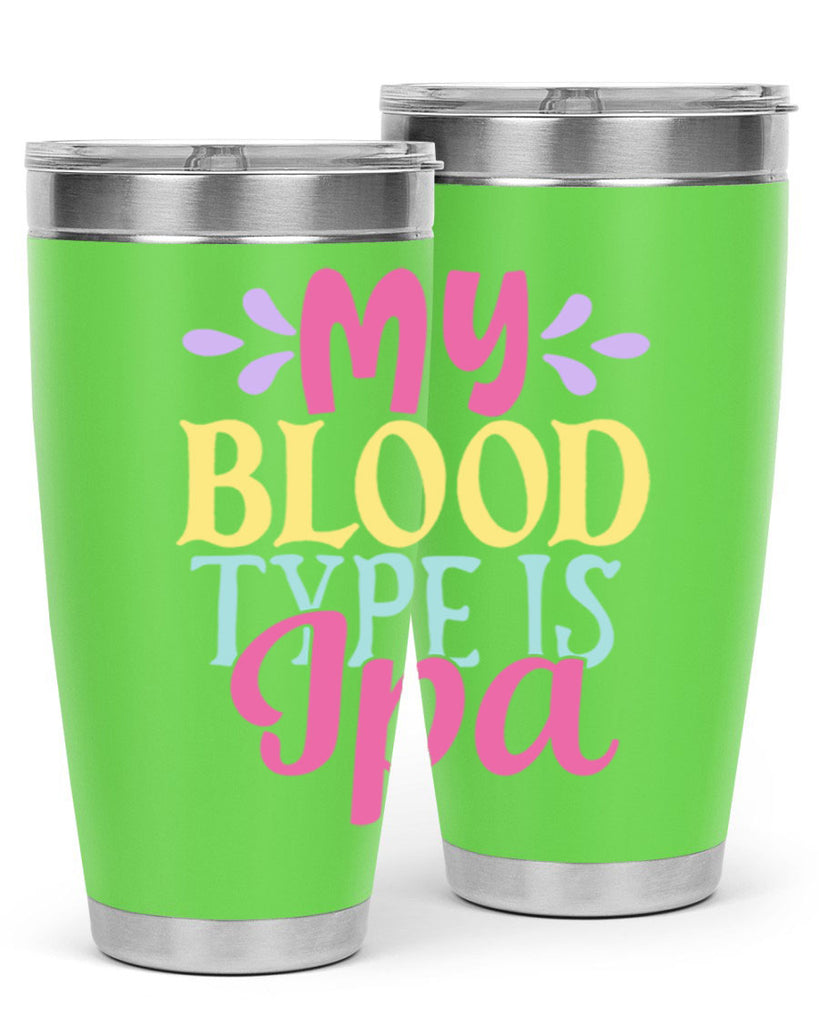 my blood type is ipa 140#- beer- Tumbler