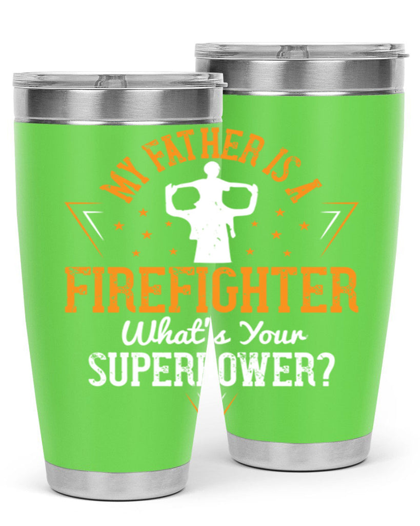 my father is a firefighter whats your superpower 214#- fathers day- Tumbler