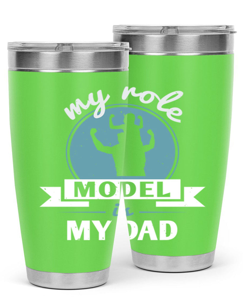 my role model is my dad 182#- fathers day- Tumbler