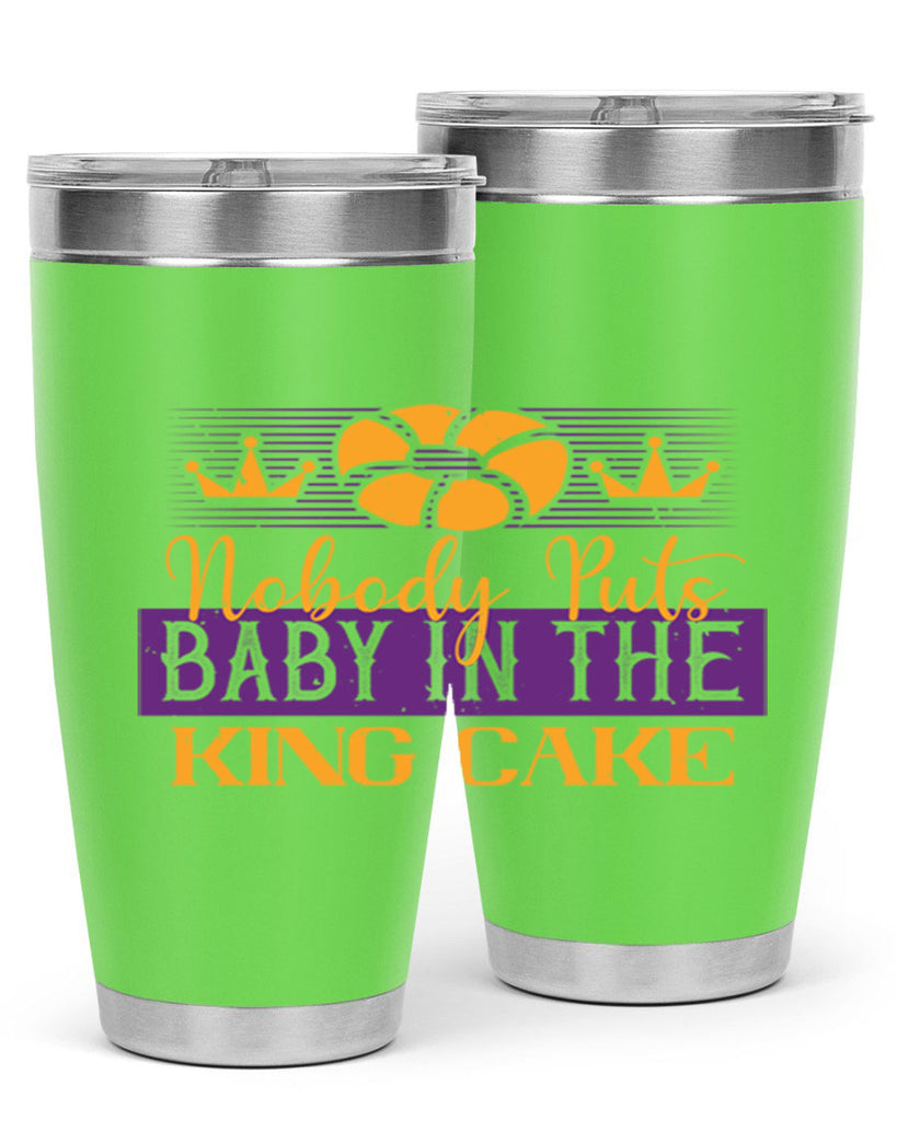 nobody puts baby in the king cake 41#- mardi gras- Tumbler