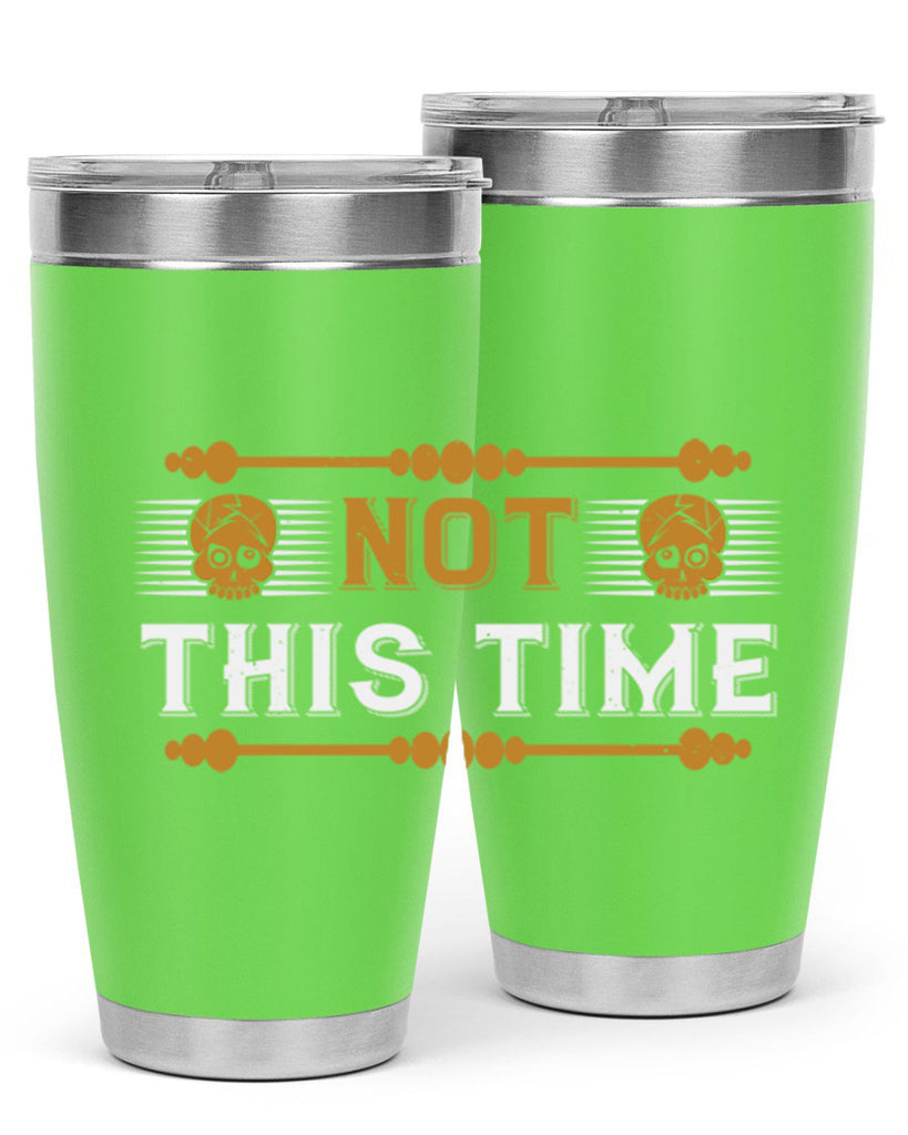 not this time 23#- thanksgiving- Tumbler