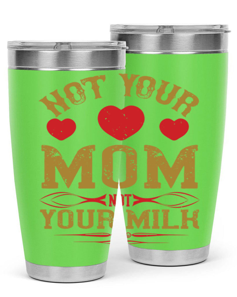 not your mom not your milk 119#- vegan- Tumbler