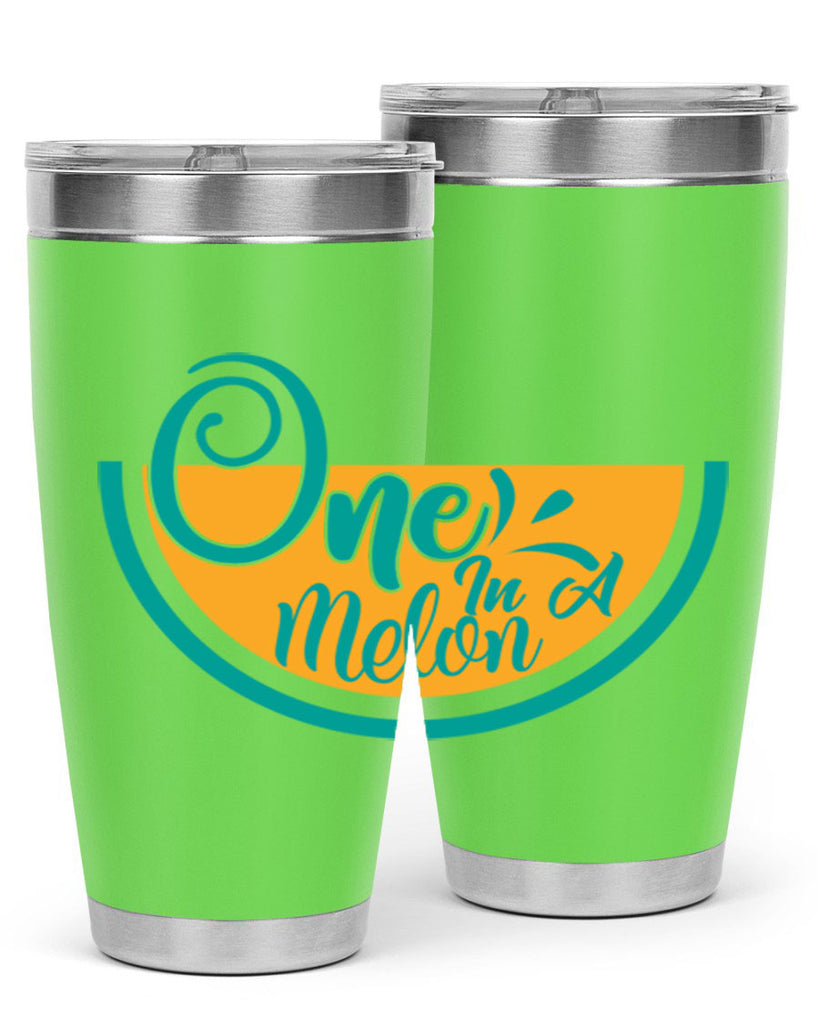 one in a melon Style 85#- summer- Tumbler