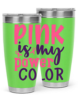 pink is my power color Style 5#- breast cancer- Tumbler
