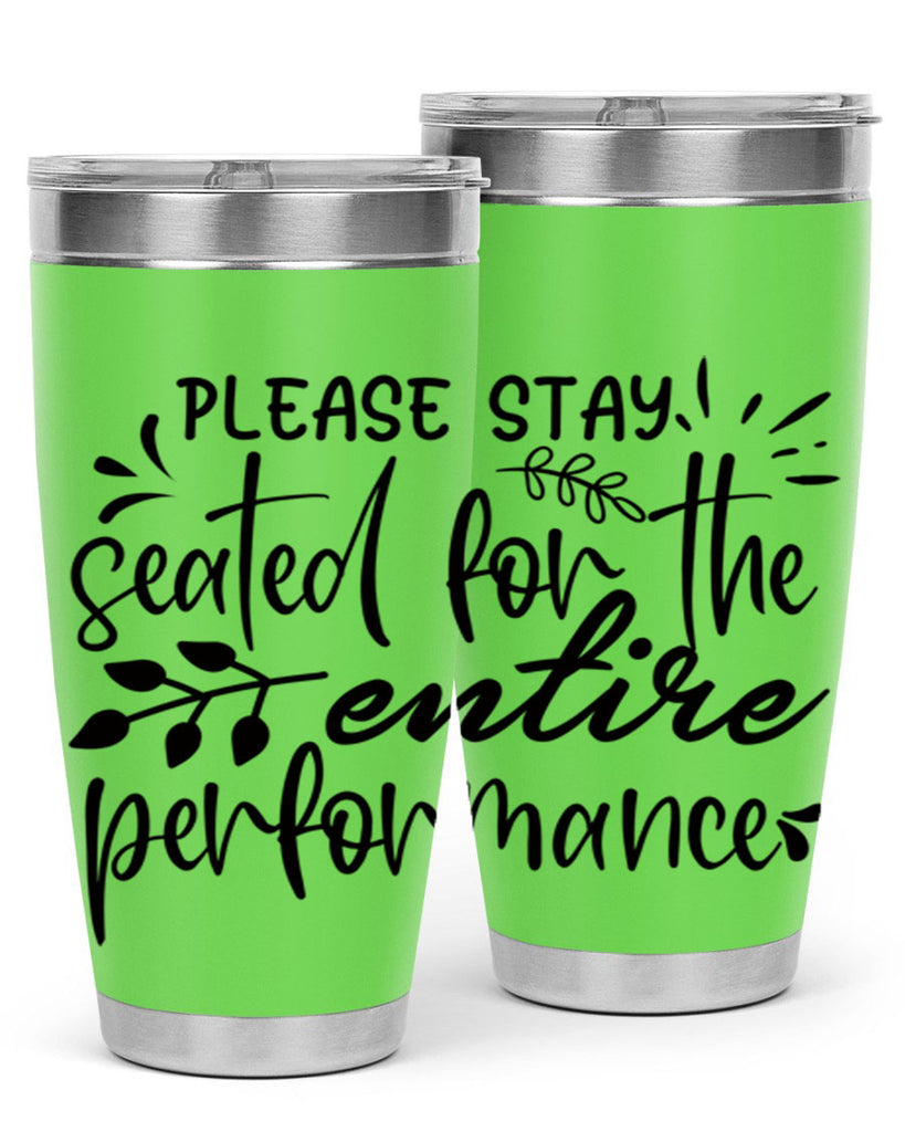 please stay seated for the entire performance 63#- bathroom- Tumbler