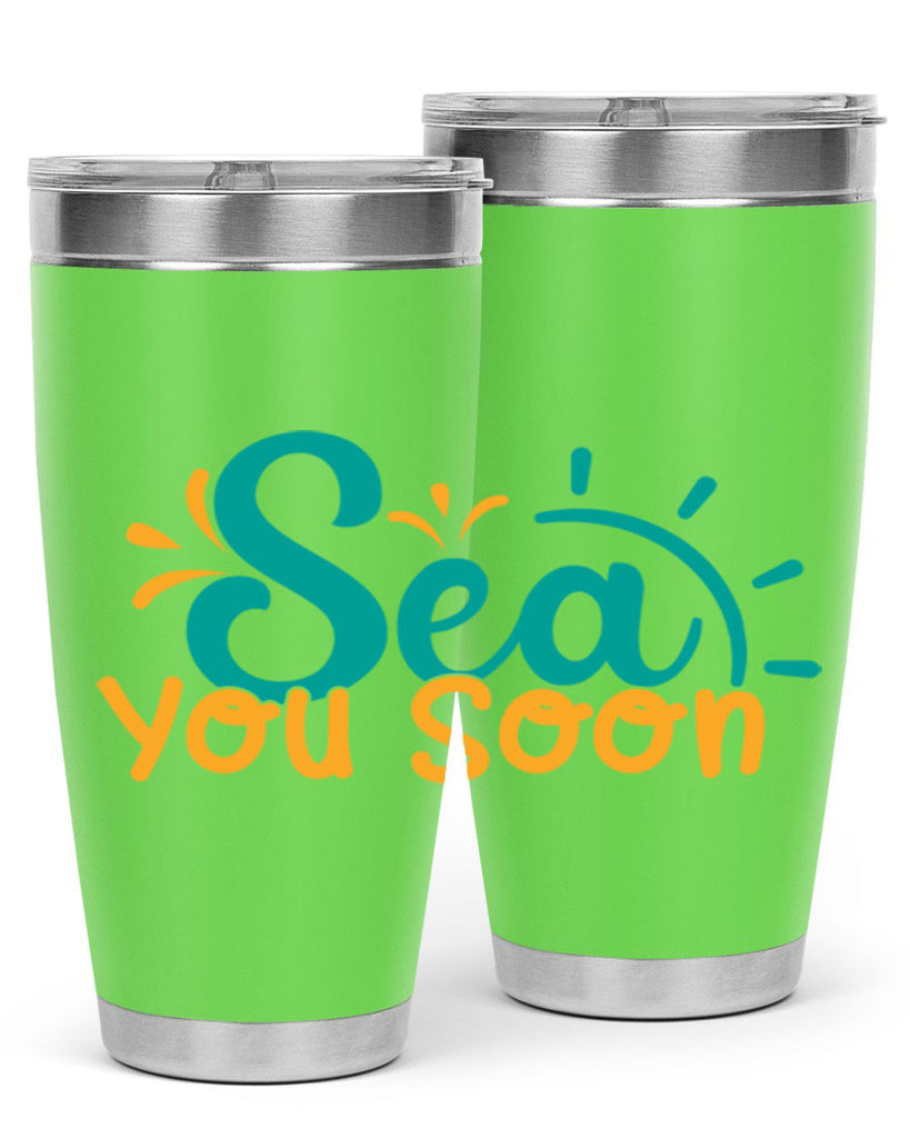 sea you soon Style 78#- summer- Tumbler