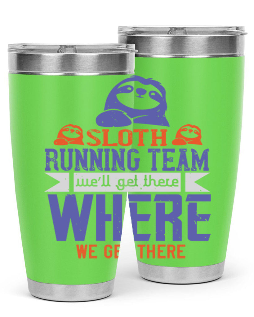 sloth running team we’ll get there where we get there 16#- running- Tumbler
