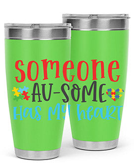 someone ausome has my heart Style 40#- autism- Tumbler
