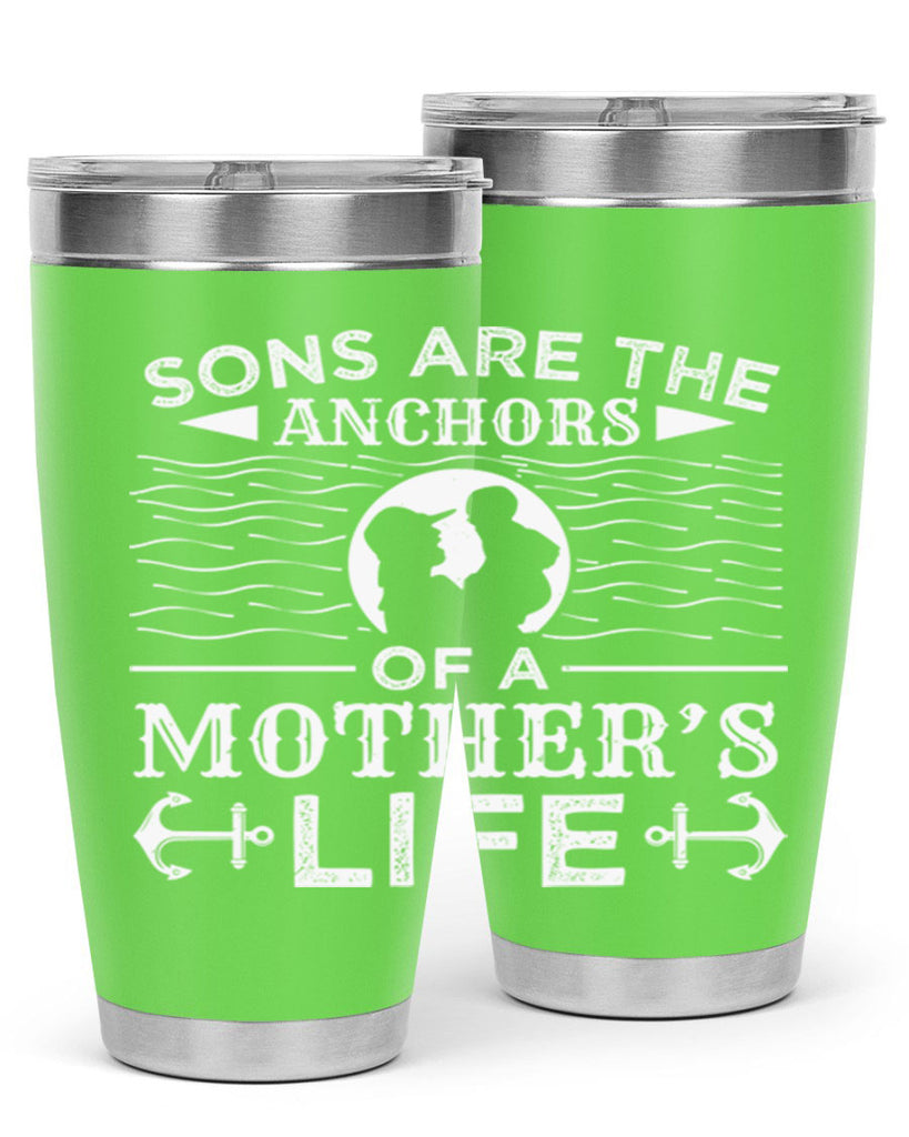 sons are the anchors of a mothers life 30#- mothers day- Tumbler