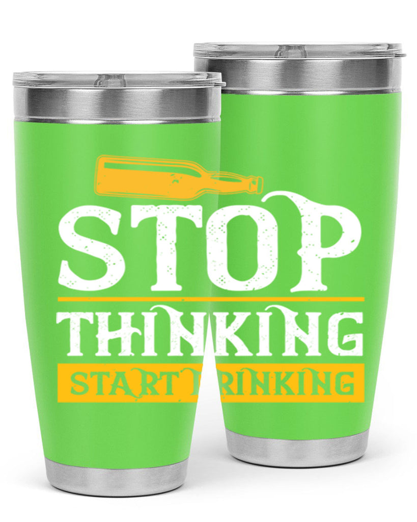 stop thinking start drinking 11#- beer- Tumbler