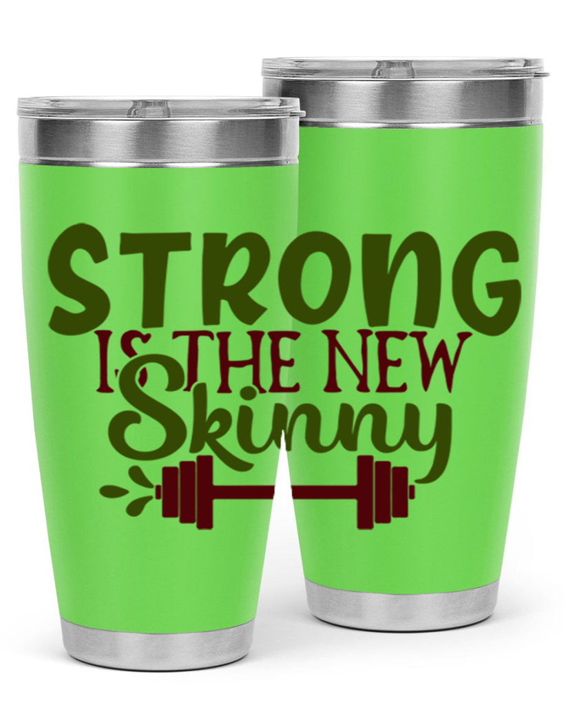 strong is the new skinny 12#- gym- Tumbler