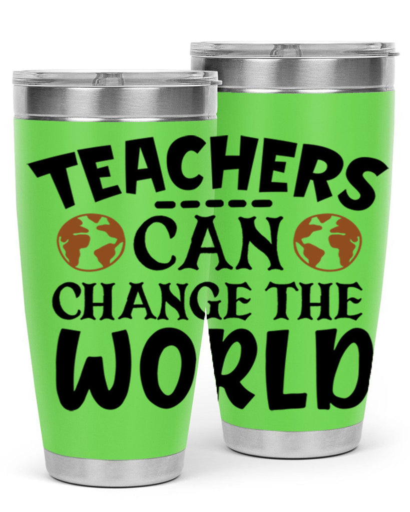 teachers can change the world Style 134#- teacher- tumbler